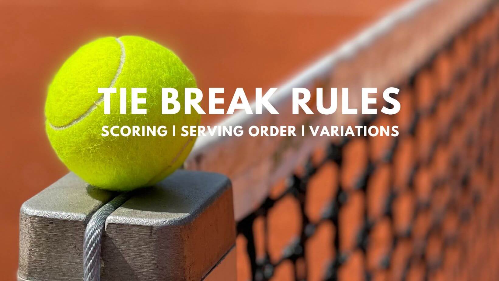 Understanding The Tennis Tie Break Rules Scoring, Serving Order, And